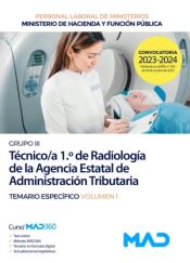 Técnico/a 1º de Radiología (Grupo Profesional III). Temario específico volumen 1. Agencia Estatal de Administración Tributaria de Ed. MAD