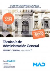 Técnico/a de Administración General de Ayuntamientos, Diputaciones y otras Corporaciones Locales. Temario General volumen 3 de Ed. MAD