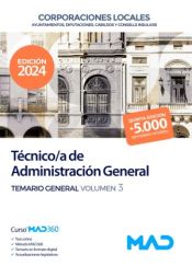 Técnico/a de Administración General de Ayuntamientos, Diputaciones y otras Corporaciones Locales. Temario General volumen 3 de Ed. MAD