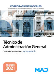 Técnico de Administración General de Corporaciones Locales. Temario General Volumen 4 de Ed. MAD