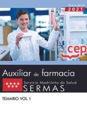 Técnico/a Auxiliar de Farmacia. Servicio Madrileño de Salud (SERMAS). Temario Vol. I de EDITORIAL CEP