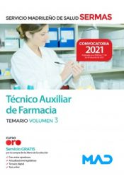 Técnico Auxiliar de Farmacia. Temario Volumen 3. Servicio Madrileño de Salud (SERMAS) de Ed. MAD