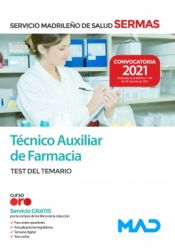 Técnico Auxiliar de Farmacia. Test del temario. Servicio Madrileño de Salud (SERMAS) de Ed. MAD