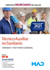 Técnico Auxiliar no Sanitario. Parte general temario y test. Servicio Murciano de Salud (SMS) de Ed. MAD