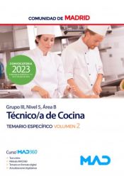 Técnico de Cocina (Grupo III, Nivel 5, Área B). Temario Específico volumen 2. Comunidad Autónoma de Madrid de Ed. MAD