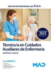 Técnico/a en Cuidados Auxiliares de Enfermería. Materia común. Diputación Provincial de Ávila de Ed. MAD