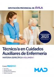 Técnico/a en Cuidados Auxiliares de Enfermería. Materia específica volumen 1. Diputación Provincial de Ávila de Ed. MAD