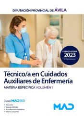 Técnico/a en Cuidados Auxiliares de Enfermería. Materia específica volumen 1. Diputación Provincial de Ávila de Ed. MAD