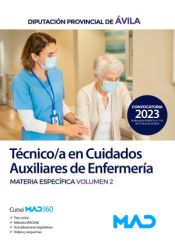 Técnico/a en Cuidados Auxiliares de Enfermería. Materia específica volumen 2. Diputación Provincial de Ávila de Ed. MAD