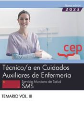 Técnico/a en Cuidados Auxiliares de Enfermería. Servicio Murciano de Salud. SMS. Temario Vol.III. Oposiciones de Editorial CEP