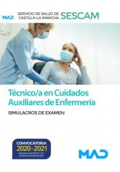 Técnico/a en Cuidados Auxiliares de Enfermería del Servicio de Salud de Castilla-La Mancha (SESCAM). Simulacros de examen de Ed. MAD