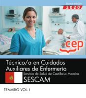Técnico/a en Cuidados Auxiliares de Enfermería. Servicio de Salud de Castilla-La Mancha. SESCAM. Temario Vol.I de EDITORIAL CEP