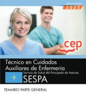 Técnico en Cuidados Auxiliares de Enfermería del Servicio de Salud del Principado de Asturias. SESPA. Temario Parte General de Editorial CEP