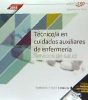 Técnico/a en cuidados auxiliares de enfermería. Servicios de salud (ámbito estatal). Temario y test común de EDITORIAL CEP