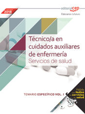 Técnico/a en cuidados auxiliares de enfermería. Servicios de salud. Temario específico. Vol.I de EDITORIAL CEP