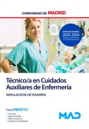 Técnico/a en Cuidados Auxiliares de Enfermería. Simulacros de examen. Comunidad Autónoma de Madrid de Ed. MAD