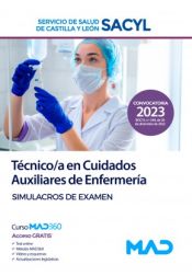Técnico/a en Cuidados Auxiliares de Enfermería. Simulacros de examen. Servicio de Salud de Castilla y León (SACYL) de Ed. MAD