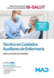 Técnico en Cuidados Auxiliares de Enfermería. Simulacros de examen. Servicio de Salud de Las Illes Balears (IB SALUT) de Ed. MAD