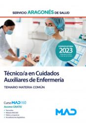 Técnico/a en Cuidados Auxiliares de Enfermería. Temario materia común. Servicio Aragonés de Salud (SALUD) de Ed. MAD