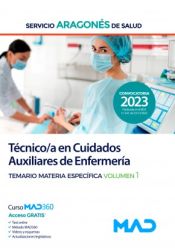 Técnico/a en Cuidados Auxiliares de Enfermería. Temario materia específica volumen 1. Servicio Aragonés de Salud (SALUD) de Ed. MAD