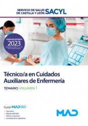 Técnico/a en Cuidados Auxiliares de Enfermería. Temario volumen 1. Servicio de Salud de Castilla y León (SACYL) de Ed. MAD