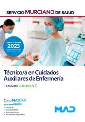 Técnico/a en Cuidados Auxiliares de Enfermería. Temario volumen 2. Servicio Murciano de Salud (SMS) de Ed. MAD