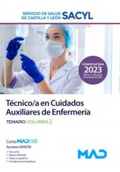 Técnico/a en Cuidados Auxiliares de Enfermería. Temario volumen 2. Servicio de Salud de Castilla y León (SACYL) de Ed. MAD
