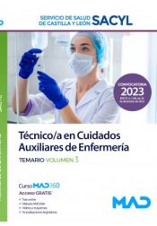Técnico/a en Cuidados Auxiliares de Enfermería. Temario volumen 3. Servicio de Salud de Castilla y León (SACYL) de Ed. MAD