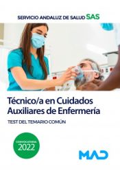 Técnico/a en Cuidados Auxiliares de Enfermería. Test del temario común. Servicio Andaluz de Salud (SAS) de Ed. MAD