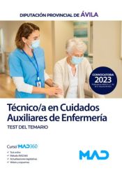 Técnico/a en Cuidados Auxiliares de Enfermería. Test del temario. Diputación Provincial de Ávila de Ed. MAD