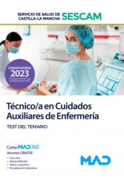 Técnico/a en Cuidados Auxiliares de Enfermería. Test del temario. Servicio de Salud de Castilla-La Mancha (SESCAM) de Ed. MAD