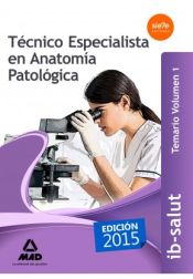 Técnico Especialista en Anatomía Patológica del Servicio de Salud de las Illes Balears (IB-SALUT) - Ed. MAD