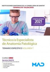 Técnico/a Especialista en Anatomía Patológica. Temario específico volumen 1. Instituciones Sanitarias de la Consellería de Sanidad de la Comunidad Valenciana de Ed. MAD