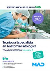 Técnico/a Especialista en Anatomía Patológica. Temario específico volumen 3. Servicio Andaluz de Salud (SAS) de Ed. MAD