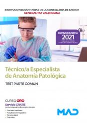 Técnico/a Especialista en Anatomía Patológica. Test parte común. Conselleria de Sanitat Generalitat Valenciana de Ed. MAD