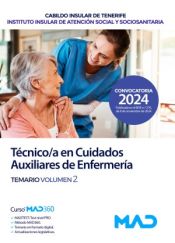 Técnico/a Especialista en Cuidados Auxiliares de Enfermería. Temario volumen 2. Instituto Insular de Atención Social y Sociosanitaria Cabildo Insular de Tenerife de Ed. MAD