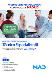 Técnico Especialista III Grupo III (accesos libre y estabilización). Temario específico volumen 2. Comunidad Autónoma de Madrid de Ed. MAD