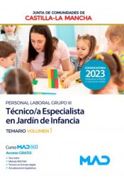 Técnico/a Especialista en Jardín de Infancia (Personal Laboral Grupo III). Temario volumen 1. Junta de Comunidades Castilla-La Mancha de Ed. MAD