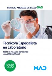 Técnico/a Especialista en Laboratorio. Test del temario específico. Servicio Andaluz de Salud (SAS) de Ed. MAD