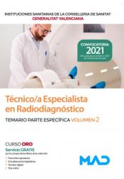 Técnico/a Especialista en Radiodiagnóstico. Temario específico volumen 2. Instituciones Sanitarias de la Consellería de Sanidad de la Comunidad Valenciana de Ed. MAD