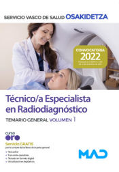 Técnico/a Especialista en Radiodiagnóstico. Temario general volumen 1. Servicio Vasco de Salud (Osakidetza) de Ed. MAD