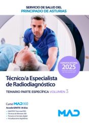 Técnico/a Especialista de Radiodiagnóstico. Temario parte específica volumen 3. Servicio de Salud del Principado de Asturias (SESPA) de Ed. MAD
