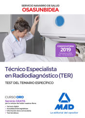 Técnico Especialista en Radiodiagnóstico (TER) del Servicio Navarro de Salud-Osasunbidea. Test del temario específico de Ed. MAD