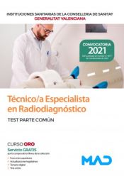 Técnico/a Especialista en Radiodiagnóstico. Test parte común. Conselleria de Sanitat Generalitat Valenciana de Ed. MAD