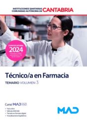 Técnico/a en Farmacia. Temario volumen 3. Instituciones Sanitarias de la Comunidad Autónoma de Cantabria de Ed. MAD