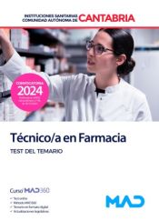 Técnico/a en Farmacia. Test del temario. Instituciones Sanitarias de la Comunidad Autónoma de Cantabria de Ed. MAD