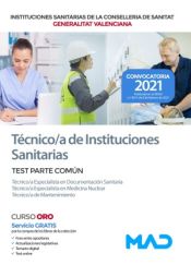 Técnico/a Instituciones Sanitarias: Técnico Especialista en Documentación Sanitaria, en Medicina Nuclear y Técnico Mantenimiento. Test parte común. Conselleria de Sanitat Generalitat Valenciana de Ed. MAD