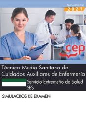 Técnico Medio Sanitario de Cuidados Auxiliares de Enfermería. Servicio Extremeño de Salud (SES). Simulacros de examen de EDITORIAL CEP