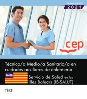 Técnico/a Medio/a Sanitario/a en cuidados auxiliares de enfermería. Servicio de Salud de las Illes Balears (IB-SALUT). Test de EDITORIAL CEP
