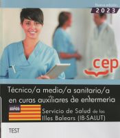 Técnico/a medio/a sanitario/a en curas auxiliares de enfermería. Servicio de Salud de las Illes Balears (IB-SALUT). Test. Oposiciones de Editorial CEP